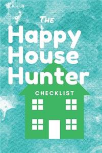 Happy House Hunter Checklist