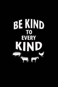 Be Kind to Every Kind