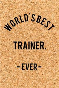 World's Best Trainer. - Ever -