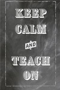 Keep Calm And Teach On