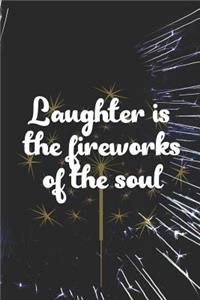 Laughter Is The Fireworks Of the Soul