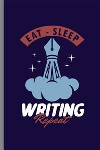 Eat Sleep Writing Repeat