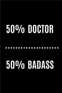 50% Doctor 50% Badass