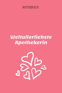 Weltallerliebste Apothekerin! Notizbuch