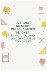 A Truly Amazing Kindergarten Teacher Is Hard To Find And Impossible To Forget