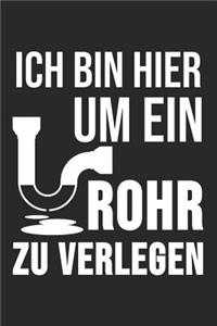 Ich Bin Hier Um Ein Rohr Zu Verlegen