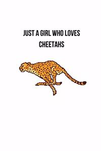 Just a Girl who Loves Cheetahs