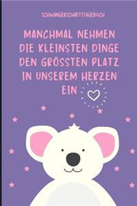 Manchmal Nehmen Die Kleinsten Dinge Den Größten Platz in Unserem Herzen Ein Schwangerschaftstagebuch