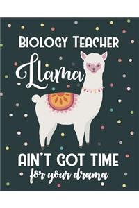 Biology Teacher Llama Ain't Got Time For Your Drama