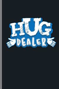 Hug dealer