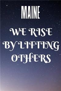 Maine We Rise By Lifting Others