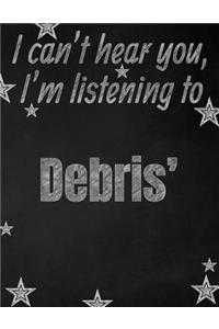 I can't hear you, I'm listening to Debris' creative writing lined notebook