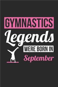 Gymnastics Legends Were Born In September - Gymnastics Journal - Gymnastics Notebook - Birthday Gift for Gymnast