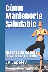 Cómo Mantenerte Saludable