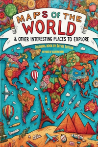 MAPS OF THE WORLD & other interesting places to explore