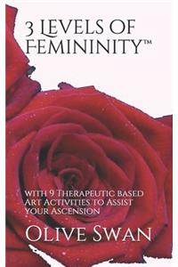 3 Levels of Femininity(TM)