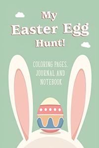 My Easter Egg Hunt - Coloring Pages, Journal and Notebook