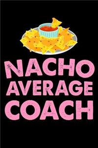 Nacho Average Coach