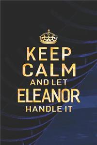 Keep Calm and Let Eleanor Handle It