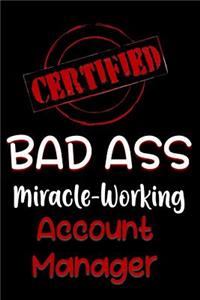 Certified Bad Ass Miracle-Working Account Manager