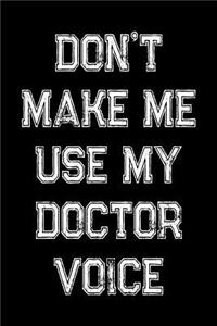 Don't Make Me Use My Doctor Voice