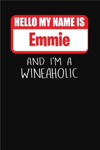 Hello My Name is Emmie And I'm A Wineaholic