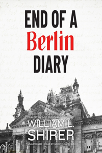 End of a Berlin Diary Lib/E