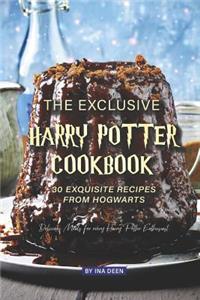 The Exclusive Harry Potter Cookbook - 30 Exquisite Recipes from Hogwarts: Delicious Meals for every Harry Potter Enthusiast