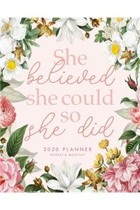 She Believed She Could So She Did - 2020 Planner Weekly and Monthly