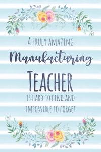 A Truly Amazing Manufacturing Teacher Is Hard to Find and Impossible to Forget