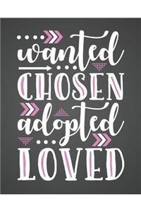Wanted Chosen Adopted Loved
