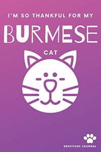 I'm So Thankful For My Burmese Cat Gratitude Journal