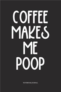 Coffee Makes Me Poop