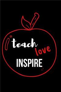 Teach Love Inspire: Blank Lined Journal