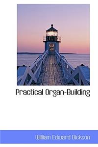 Practical Organ-Building