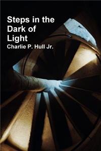 Steps in the Dark of Light