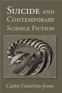 Suicide and Contemporary Science Fiction