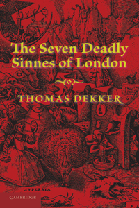 Seven Deadly Sinnes of London. by Thomas Dekker