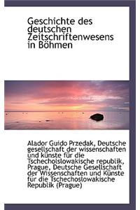 Geschichte Des Deutschen Zeitschriftenwesens in B Hmen