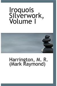 Iroquois Silverwork, Volume I
