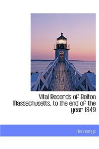 Vital Records of Bolton Massachusetts, to the End of the Year 1849