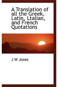 A Translation of All the Greek, Latin, Ltalian, and French Quotations