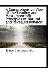 A Comprehensive View of the Leading and Most Important Principles of Natural and Revealed Religion