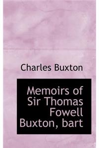 Memoirs of Sir Thomas Fowell Buxton, Bart