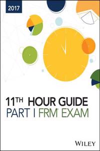 Wiley 11th Hour Guide for 2017 Part I Frm Exam