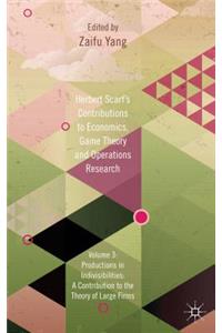 Herbert Scarf's Contributions to Economics, Game Theory and Operations Research, Volume 3
