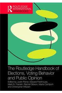 Routledge Handbook of Elections, Voting Behavior and Public Opinion