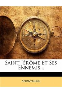 Saint Jérôme Et Ses Ennemis...