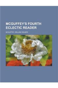 McGuffey's Fourth Eclectic Reader