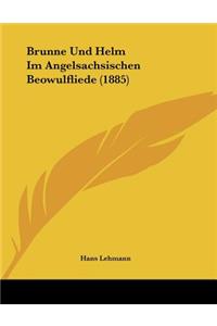 Brunne Und Helm Im Angelsachsischen Beowulfliede (1885)